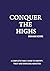 CONQUER THE HIGHS: A COMPLE...
