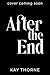 After the End by Kay Thorne