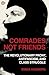 Comrades, Not Friends: The ...