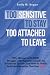 Too Sensitive to Stay, Too Attached to Leave by Emily M. Rogan