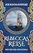 Rebeccas Reise: Der See des Schicksals (German Edition)