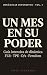 Un Mes en Su Poder: Guía in...