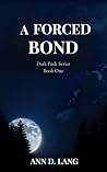 A Forced Bond