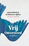 Vrij, Onverveerd:...