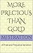 More Precious Than Gold: A ...