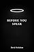 Before You Speak