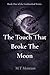 The Touch That Broke The Moon (The Godmarked Series Book 1)