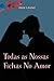 Todas As Nossas Fichas No Amor (Portuguese Edition)