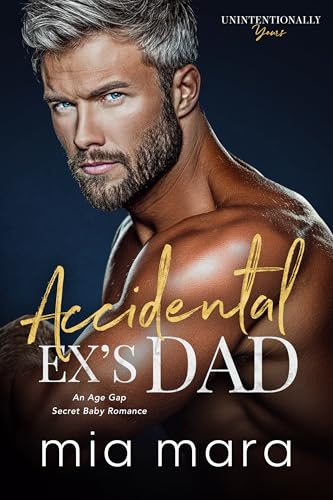 Accidental Ex's Dad (Unintentionally Yours)