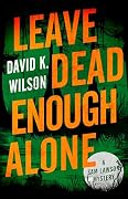 Leave Dead Enough Alone