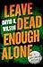Leave Dead Enough Alone by David K.  Wilson