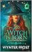 A Witch is Born by Wynter Frost A Witch is Born by Wynter Frost