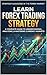 LEARN FOREX TRADING STRATEG...