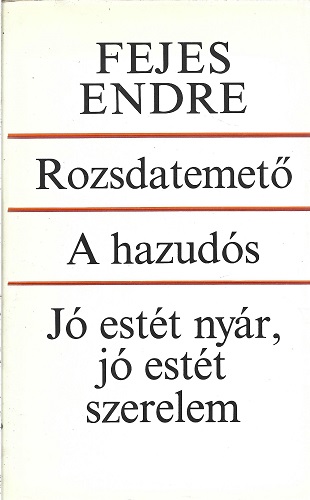 Rozsdatemető / A hazudós / Jó estét nyár, jó estét szerelem