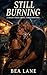 Still Burning by Bea Lane