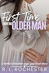 First Time With The Older Man: A Fertile Forbidden Age Gap Short Story (Twice Her Age Book 3)