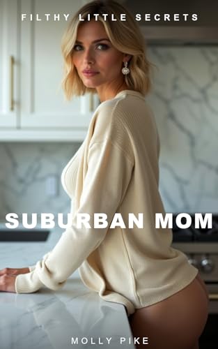 Suburban Mom: A Bored Housewife's Perfect Big Black Demolition — An Interracial Cheating and Cuckold Story (Filthy Little Secrets Book 3)