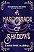 A Masquerade of Shadows