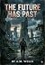 The Future Has Past by A.M. Wells