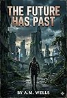 The Future Has Past