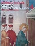 Giotto : gli affreschi di Assisi. Forma e colore no. 4