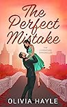 The Perfect Mistake by Olivia Hayle