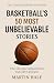 Basketball's 50 Most Unbeli...