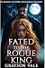 Fated to the Rogue King by Grayson Vale