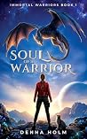 Soul of a Warrior: Sci-Fi Alien Warrior Romance (Immortal Warriors Book 1)