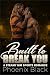 Built to Break You by Phoenix Black
