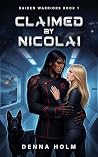 Claimed by Nicolai: Alien Warrior Sci-Fi Romance (Raiden Warriors Book 1)