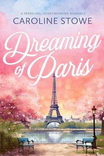 Dreaming of Paris: A Sparkling, Heartwarming Romance (Kindle Edition)