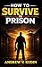 How to Survive in Prison