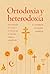 Ortodoxia y heterodoxia: en...