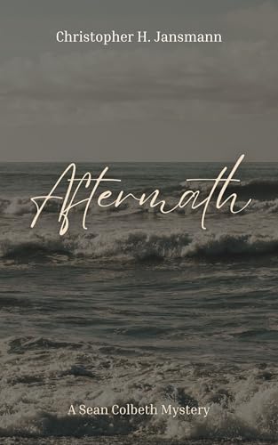 Aftermath: A Sean Colbeth Mystery (Sean Colbeth Investigates Book 9)