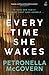 Every Time She Wakes by Petronella McGovern