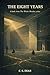 The Eight Years (The Whole Shadow Book 4)