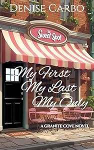 My First My Last My Only (Granite Cove, #1)