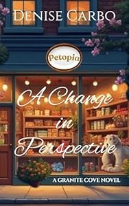 A Change in Perspective (Granite Cove #6)