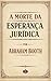 A morte da esperança jurídica