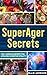 SuperAger Secrets: The 6-We...