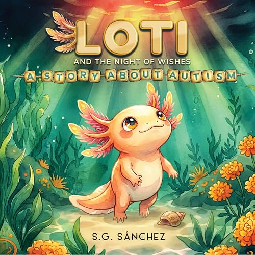 Loti and The Night of Wishes: A Story About Autism (Kindle Edition)