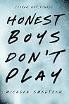 Honest Boys Don't...