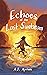 Echoes of the Last Sunbeam by A.J. Apolaki