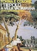 Forma e colore 2; I tiepolo a villa valmarana