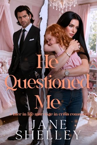 He Questioned Me: Later in Life Marriage in Crisis Romance (Marriage in the After Series)