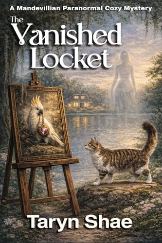 The Vanished Locket: A Mandevillian Paranormal Cozy Mystery (The Mandevillian Paranormal Cozy Mystery Series)