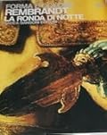 Forma e Colore 61; Rembrandt: La Ronda Di Notte