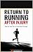 Return to Running After Inj...