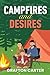 Campfires and Desires by Grafton Carter